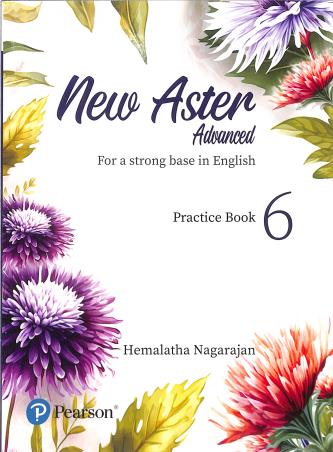 Book cover number 1 for New Aster Advanced Practice Book 6 (For A Strong Base In English) written by Hemalatha Nagarajan published by Pearson Education