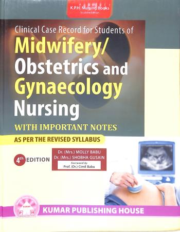 Book cover number 1 for Clinical Case Record For Students Of Midwifery / Obstetrics And Gynaecology Nursung written by Molly Babu, Shobha Gusain published by Kumar Publishing House