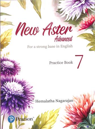 Book cover number 1 for New Aster Advanced Practice Book 7 (For A Strong Base In English) NEP 2020 / NCF 2023 written by Hemalatha Nagarajan published by Pearson Education