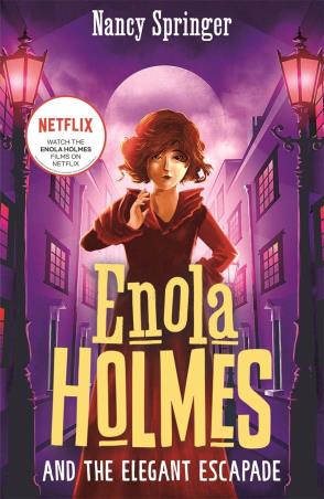 Book cover number 1 for Enola Holmes And The Elegant Escapade written by Nancy Springer published by Hot Key Books