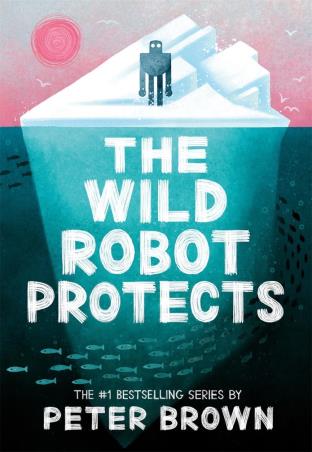 Book cover number 1 for The Wild Robot Protects written by Peter Brown published by Piccadilly Press