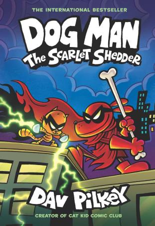 Book cover number 1 for Dog Man 12 : The Scarlet Shedder written by Dav Pilkey published by Scholastic
