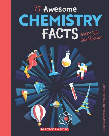 Book cover number 1 for 77 Awesome Chemistry Facts written by Anne Rooney published by Scholastic