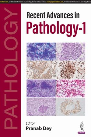 Book cover number 1 for Recent Advances In Pathology-1 written by Pranab Dey published by Jaypee Brothers Medical Publishers (P) Ltd.