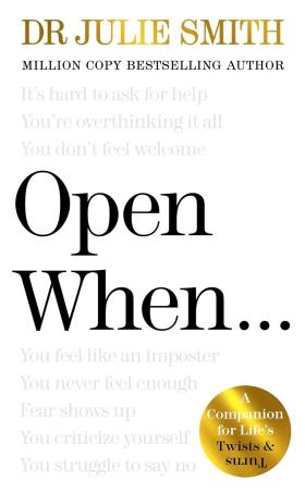 Book cover number 1 for Open When…: A Companion For Life’s Twists & Turns written by Julie Smith published by Michael Joseph