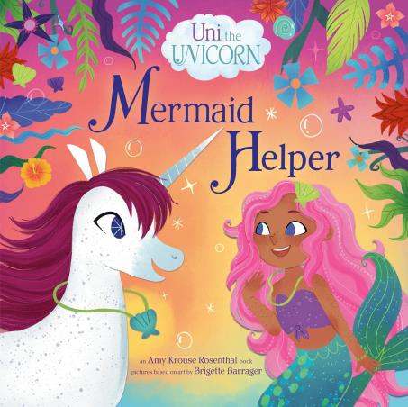 Book cover number 1 for Uni The Unicorn : Mermaid Helper written by Amy Krouse Rosenthal published by Random House