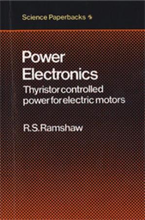 Book cover number 1 for Power Electronics Thyristor Controlled Power For Electric Motors written by R. S. Ramshaw published by BSP Books Pvt. Ltd.