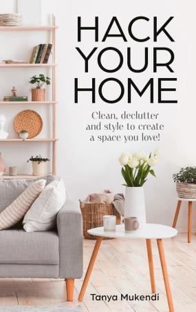 Book cover number 1 for Hack Your Home written by Tanya Mukendi published by Thorsons