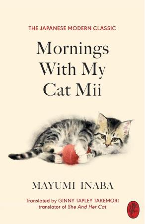 Book cover number 1 for Mornings With My Cat Mii written by Mayumi Inaba published by Harvill Secker