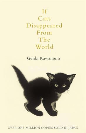 Book cover number 1 for If Cats Disappeared From The World written by Genki Kawamura published by Picador