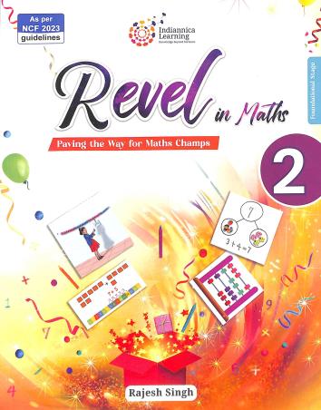 Book cover number 1 for Revel In Maths 2 (Paving The Way For Maths Champs) NCF 2023 written by Rajesh Singh published by Indiannica Learning