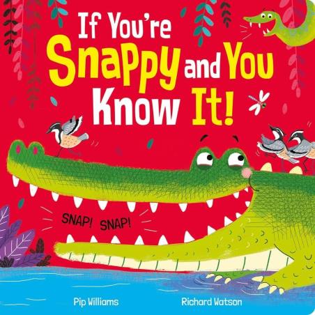 Book cover number 1 for If You're Snappy & You Know It written by Pip Williams published by Imagine That Publishing Ltd