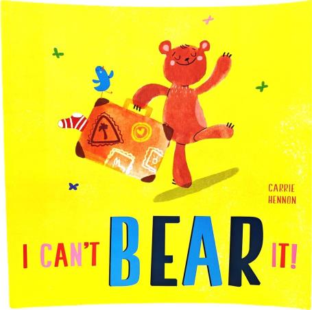 Book cover number 1 for I Can't Bear It! written by Carrie Hennon published by Imagine That Publishing Ltd
