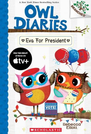 Book cover number 1 for Owl Diaries -19 : Eva For President written by Rebecca Elliott published by Scholastic