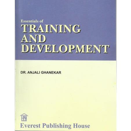 Book cover number 1 for Essentials Of Training And Development written by Anjali Ghanekar published by Everest Publishing House