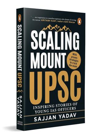 Book cover number 1 for Scaling Mount UPSC : Inspiring Stories Of Young IAS Officers written by Sajjan Yadav published by Penguin Books