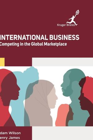 Book cover number 1 for International Business : Competing In The Global Marketplace written by Henry James, Adam Wilson published by Kruger Brentt Publishers