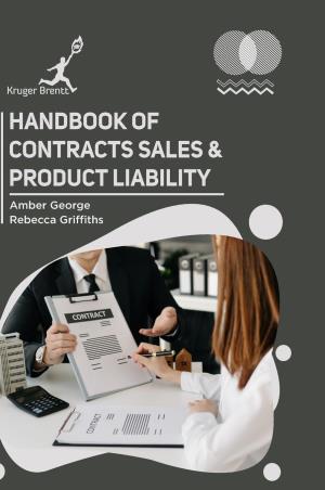 Book cover number 1 for Handbook Of Contracts Sales And Product Liability written by Amber George, Rebecca Griffiths published by Kruger Brentt Publishers