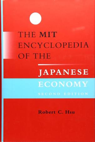 Book cover number 1 for The MIT Encyclopedia Of The Japanese Economy written by Robert C Hsu published by The MIT Press