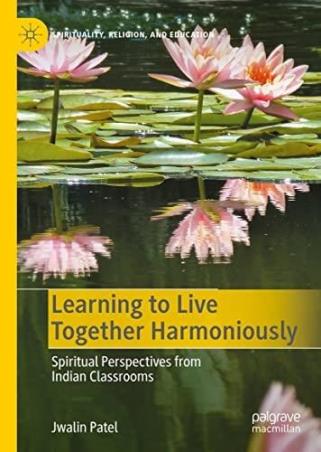 Book cover number 1 for Learning To Live Together Harmoniously : Spiritual Perspectives From Indian Classrooms written by Jwalin Patel published by Palgrave Macmillan