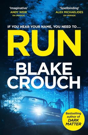 Book cover number 1 for Run written by Blake Crouch published by Macmillan Education