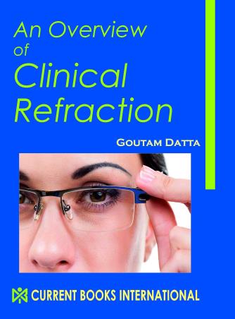Book cover number 1 for An Overview Of Clinical Refraction written by Goutam Datta published by Current Books International