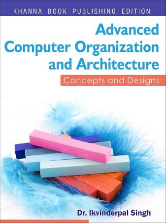 Book cover number 1 for Advanced Computer Organization And Architecture (Concepts And Designs) written by Ikvinderpal Singh published by Khanna Publishing House