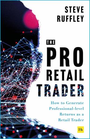 Book cover number 1 for The Pro-Retail Trader : How To Generate Professional - Level Returns As A Retail Trader written by Steve Ruffley published by Harriman House