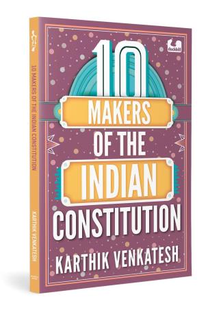 Book cover number 1 for 10 Makers Of The Indian Constitution written by Karthik Venkatesh published by Duckbill