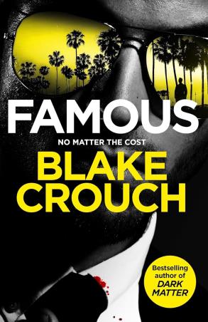 Book cover number 1 for Famous written by Blake Crouch published by Macmillan Education