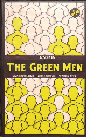 Book cover number 1 for The Green Men written by Satyajit Ray, Premendra Mitra, Adrish Bardhan, Dilip Roychowdhury published by Bee Books