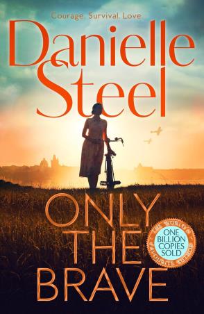 Book cover number 1 for Only The Brave written by Danielle Steel published by Pan Macmillan