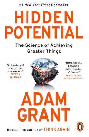 Book cover number 1 for Hidden Potential : The Science Of Achieving Greater Things written by Adam Grant published by Penguin Books