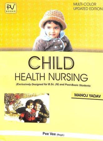 Book cover number 1 for A Text Book Of Child Health Nursing With Procedures written by Manoj Yadav published by S. Vikas And Company (Medical Publishers)