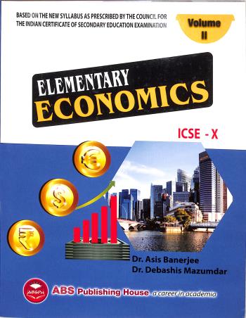 Book cover number 1 for Elementary Economics ICSE Class 10 (Volume 2) 2026 written by Debashis Mazumdar, Asis Banerjee published by ABS Publishing House