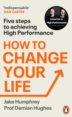 Book cover number 1 for How To Change Your Life : Five Steps To Achieving High Performance written by Jake Humphrey, Damian Hughes published by Penguin Books