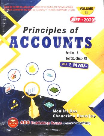 Book cover number 1 for Principles Of Accounts For ISC Class -12 Section A & B (2026) NEP 2020 written by NA published by ABS Publishing House