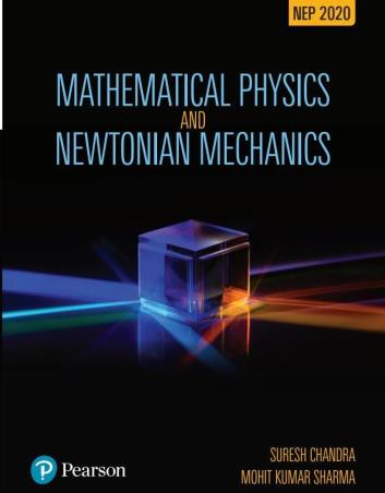 Book cover number 1 for Mathematical Physics And Newtonian Mechanics (NEP 2020) written by Suresh Chandra, Mohit Shara published by Pearson Education