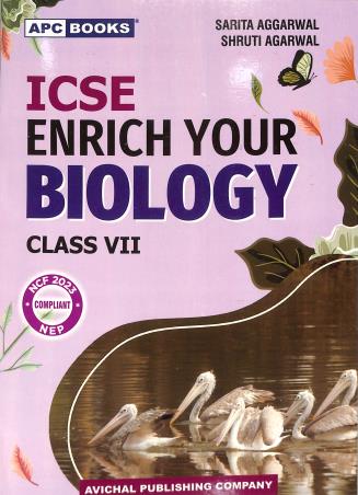 Book cover number 1 for APC ICSE Enrich Your Biology Class 7 (NCF 2023 / NEP) written by Sarita Aggarwal, Shruti Agarwal published by Avichal Publishing Company