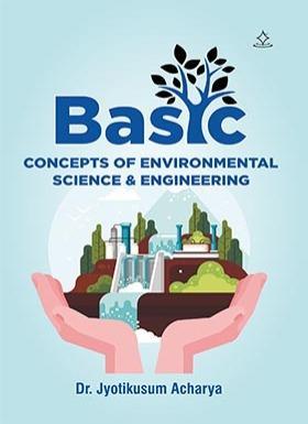 Book cover number 1 for Basic Concepts Of Environmental Science & Engineering written by Jyotikusum Acharya published by Shashwat Publication