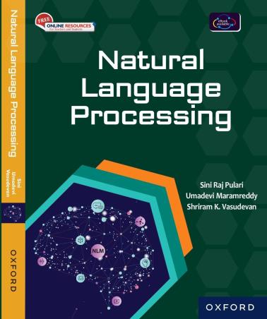 Book cover number 1 for Natural Language Processing written by Shriram K. Vasudevan, Sini Raj Pulari, Umadevi Maramreddy published by Oxford University Press