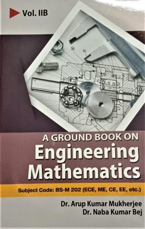 Book cover number 1 for A Ground Book On Engineering Mathematics Vol. 2B written by NabaKumar Bej, Arup Kumar Mukherjee published by Shreedhar Prakashani
