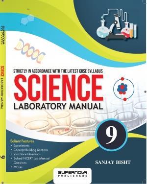 Book cover number 1 for Science Laboratory Manual 9 CBSE written by Sanjay Bisht published by Supernova Publishers
