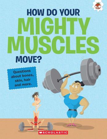 Book cover number 1 for How Do Your Mighty Muscles Move? written by John Farndon published by Scholastic