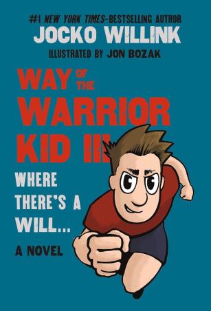 Book cover number 1 for Way Of The Warrior Kid 3 written by Jocko Willink published by Square Fish
