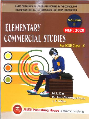 Book cover number 1 for Elementary Commercial Studies For ICSE Class 10 Volume 2 (2025-26) NEP 2020 written by M. L. Das published by ABS Publishing House