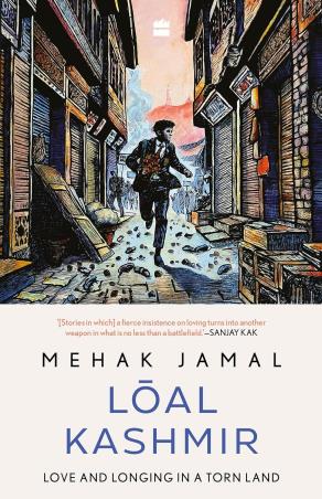 Book cover number 1 for Loal Kashmir : Love And Longing In A Torn Land written by Mehak Jamal published by Fourth Estate