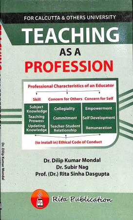 Book cover number 1 for Teaching As A Profession written by Subir Nag, Dilip Kumar Mondal, Rita Sinha Dasgupta published by Rita Publication