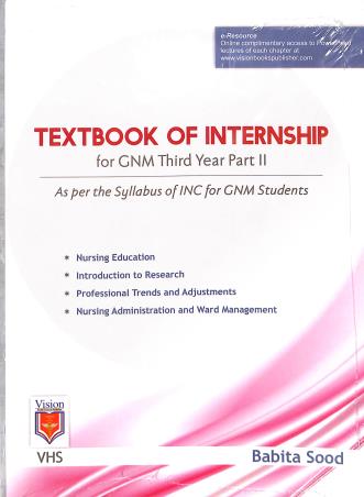 Book cover number 1 for Textbook Of Internship For GNM Third Year Part 2 written by Babita Sood published by Vision Health Sciences Publisher