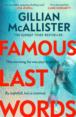Book cover number 1 for Famous Last Words written by Gillian McAllister published by Michael Joseph